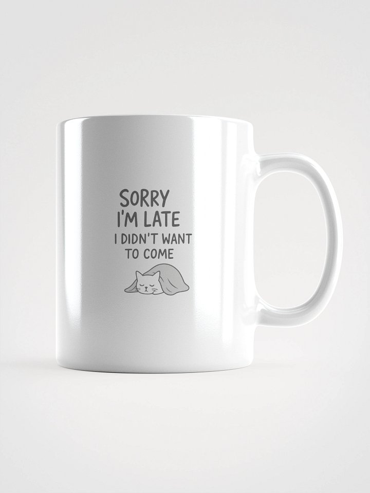 Sorry I’m Late White Glossy Mug product image (2)