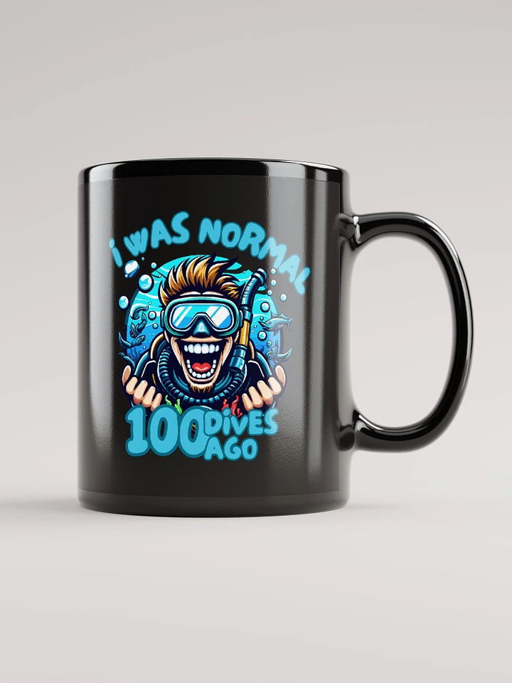 I was normal 100 dives ago Mug product image (1)