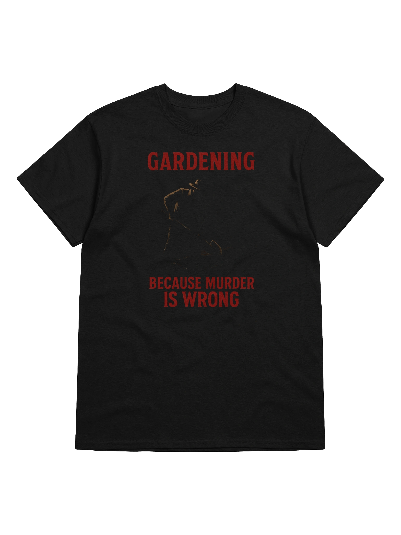 Gardening Because Murder Is Wrong T-Shirt – Dark Garden Humor Tee product image (1)