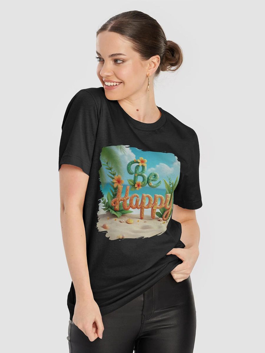 Be Happy T-Shirt #585 product image (3)