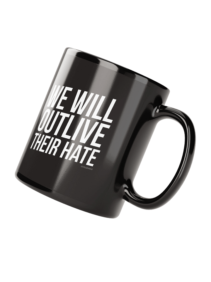 FUTILE DEVICE: WE WILL OUTLIVE THEIR HATE (MUG) product image (3)