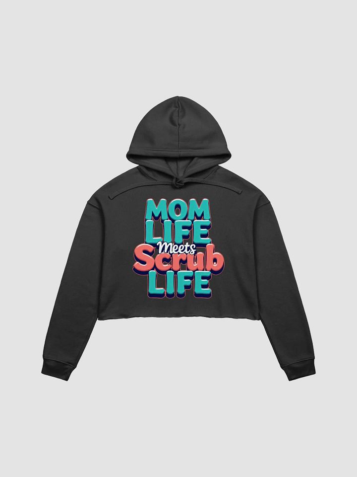 Mom Life Meets Scrub Life Crop Hoodie product image (9)