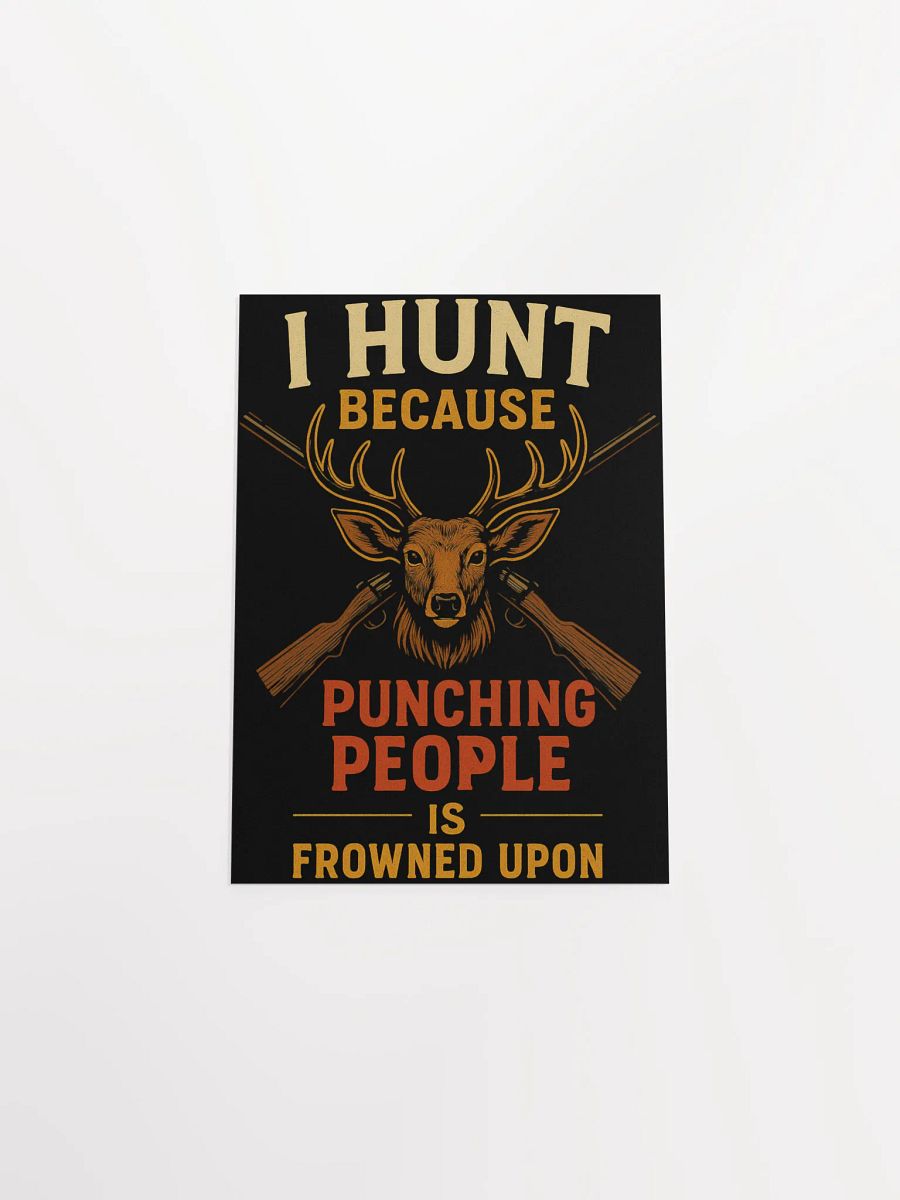 I Hunt Because Punching People Is Frowned Upon | Funny Rustic Hunting Poster product image (8)