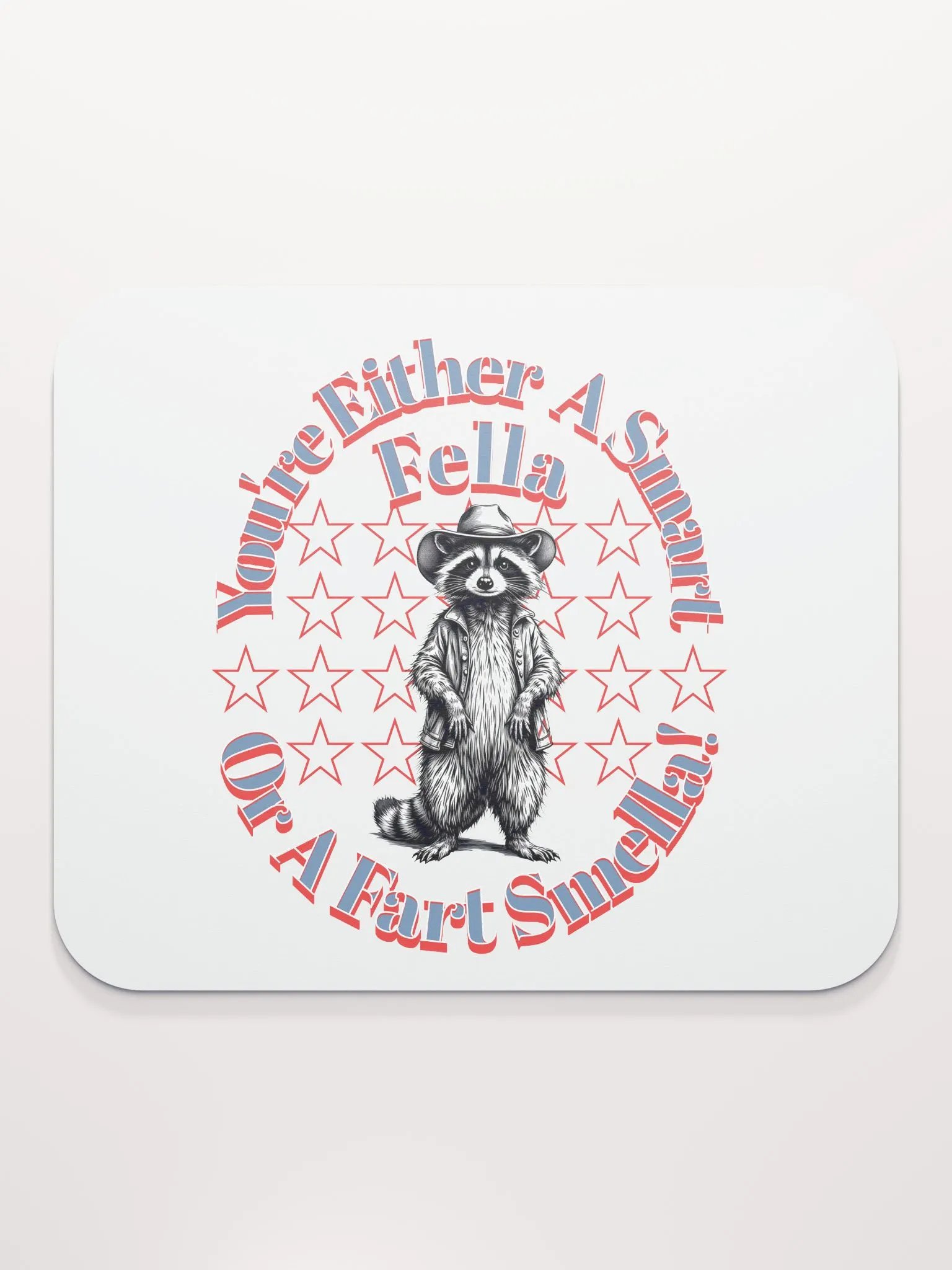 Youre Either A Smart Fella Or A Fart Smella Raccoon Wild West Rascal Mouse Pad product image (1)