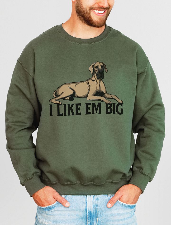 I Like Em Big Sweathirt of a Great Dane (Fawn) | Funny Shirt for Great Dane Paw-rents product image (13)