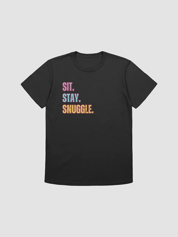 Sit. Stay. Snuggle. – Funny Pet Lover T-Shirt product image (1)
