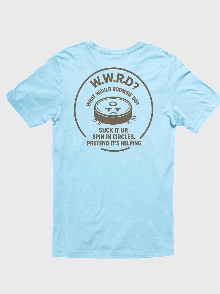 W.W.R.D.? (What Would Roombie Do?) Tee product image (19)