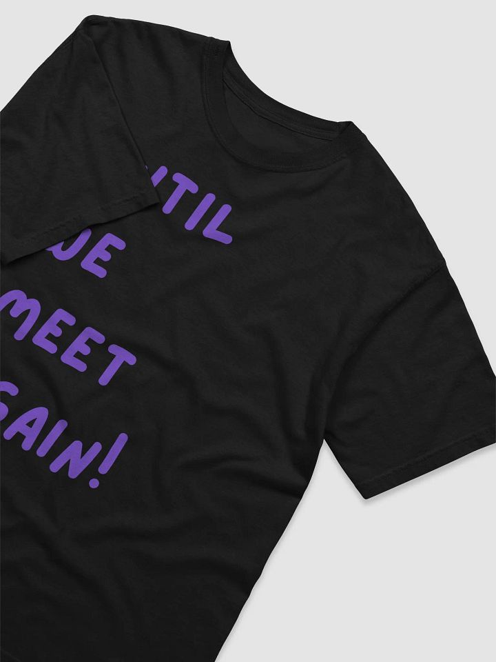 Until We Meet Again Unisex Tee product image (2)