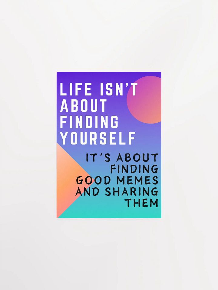 Life is About Memes Poster – Humorous Wall Art for Meme Lovers product image (1)