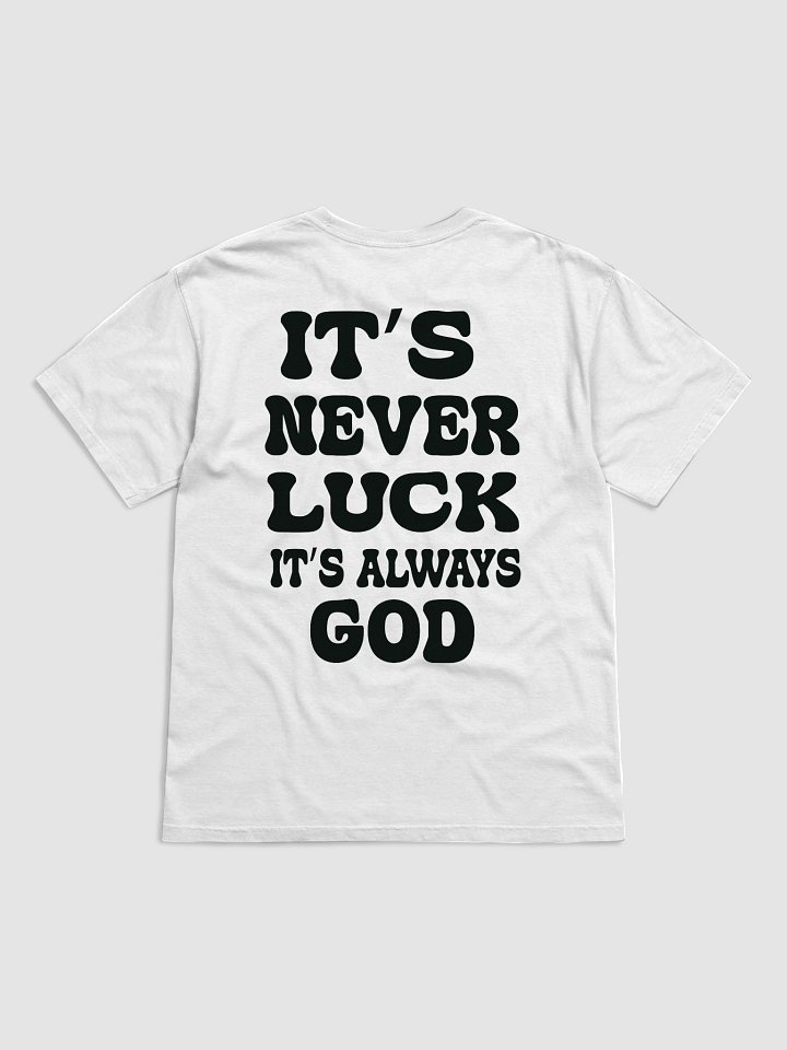 “It’s Not Luck, It’s God” Faith-Inspired T-Shirt product image (2)