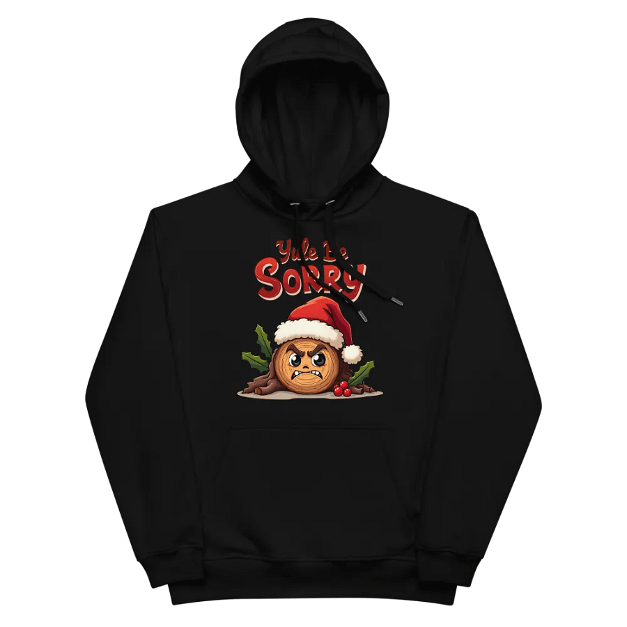 Yule Be Sorry Premium Eco Hoodie product image (3)