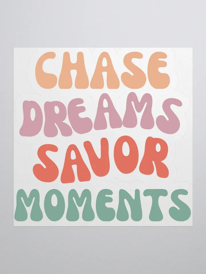 Chase Dreams Savor Moments Kiss Cut Stickers product image (1)