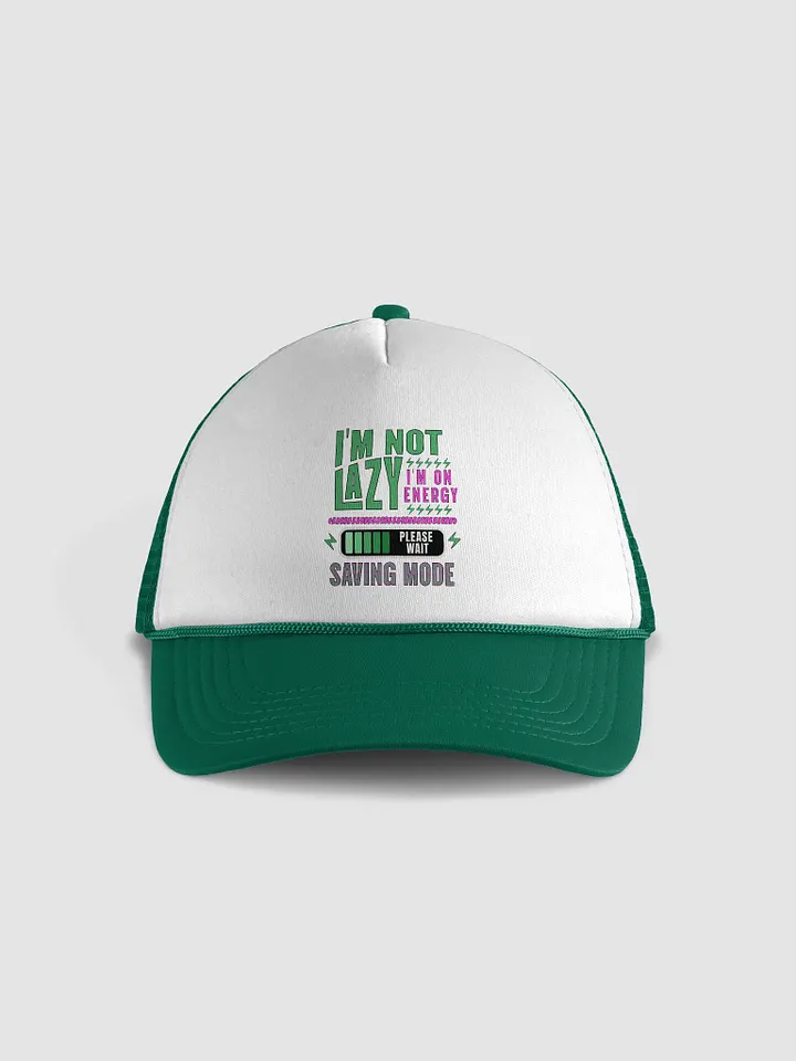 I'm Not Lazy I'm On Energy Saving Mode Trucker Cap product image (5)