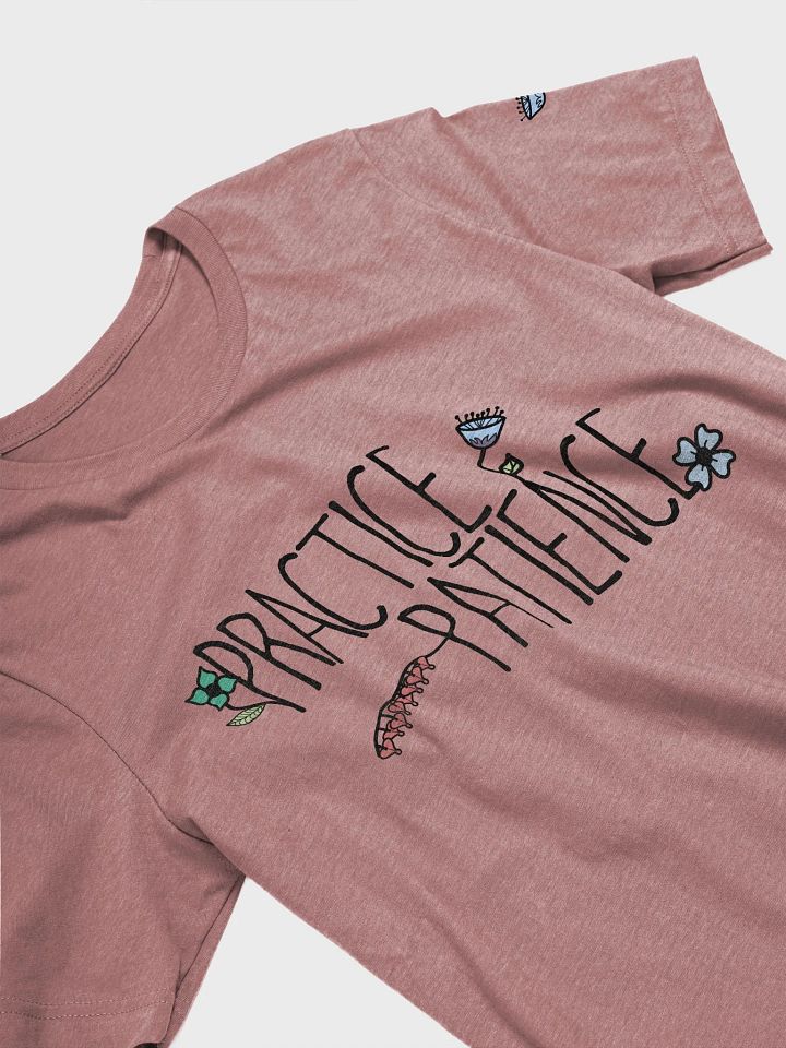 Practice Patience T-Shirt product image (46)