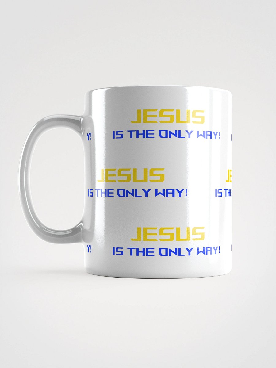Jesus is the only way Mug product image (18)