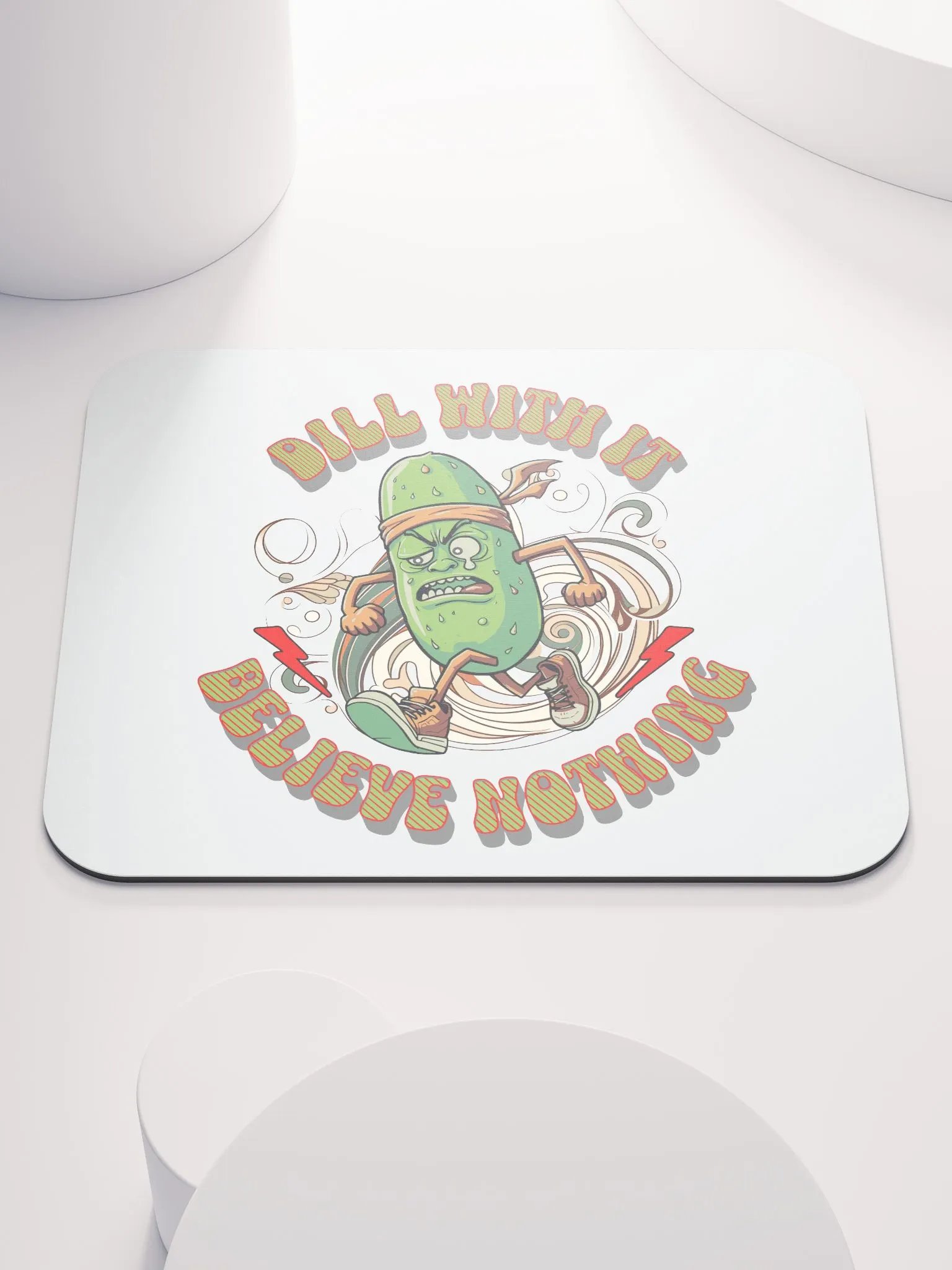 Dill With It Believe Nothing Pickle Running Mouse Pad product image (1)
