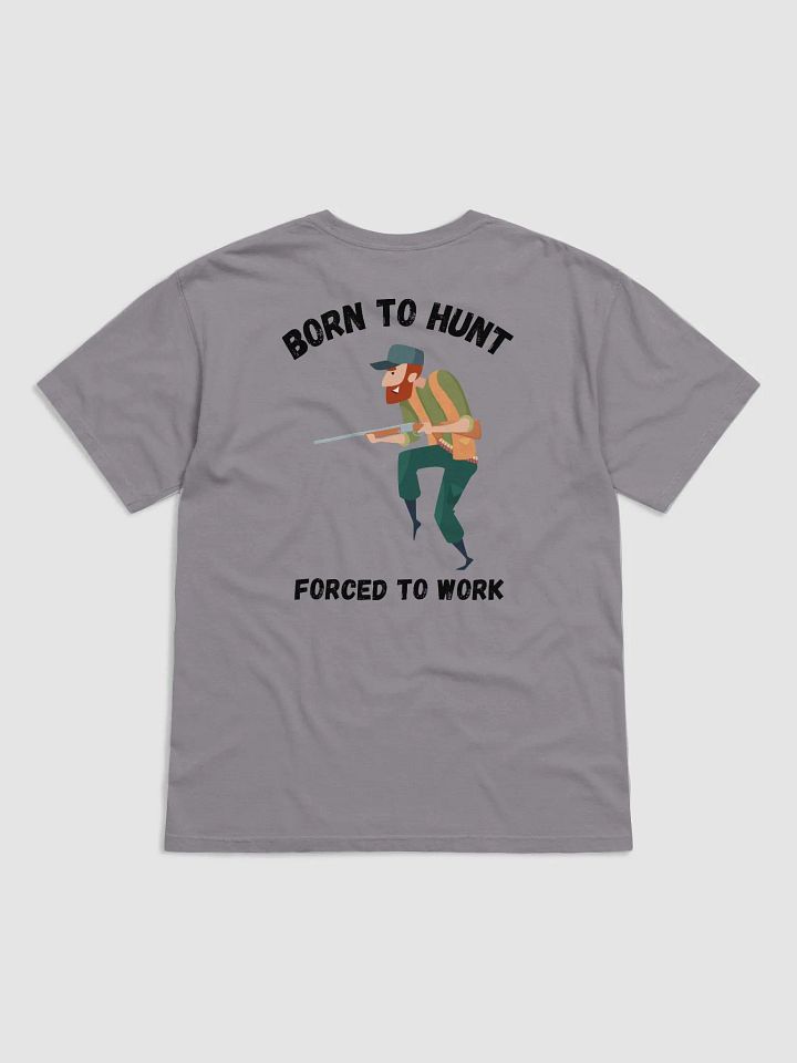 Born to hunt, forced to work! product image (2)