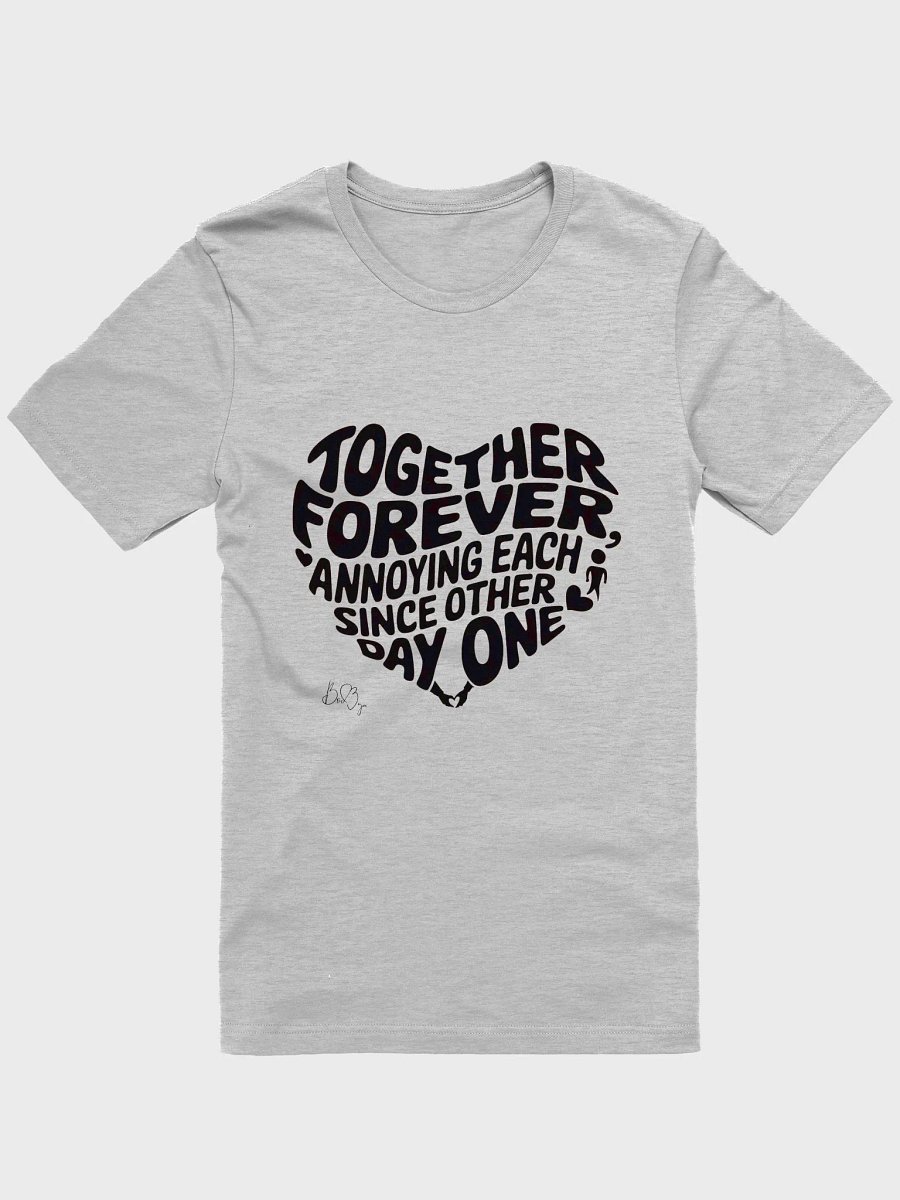 Forever Annoying Heart T-Shirt product image (3)