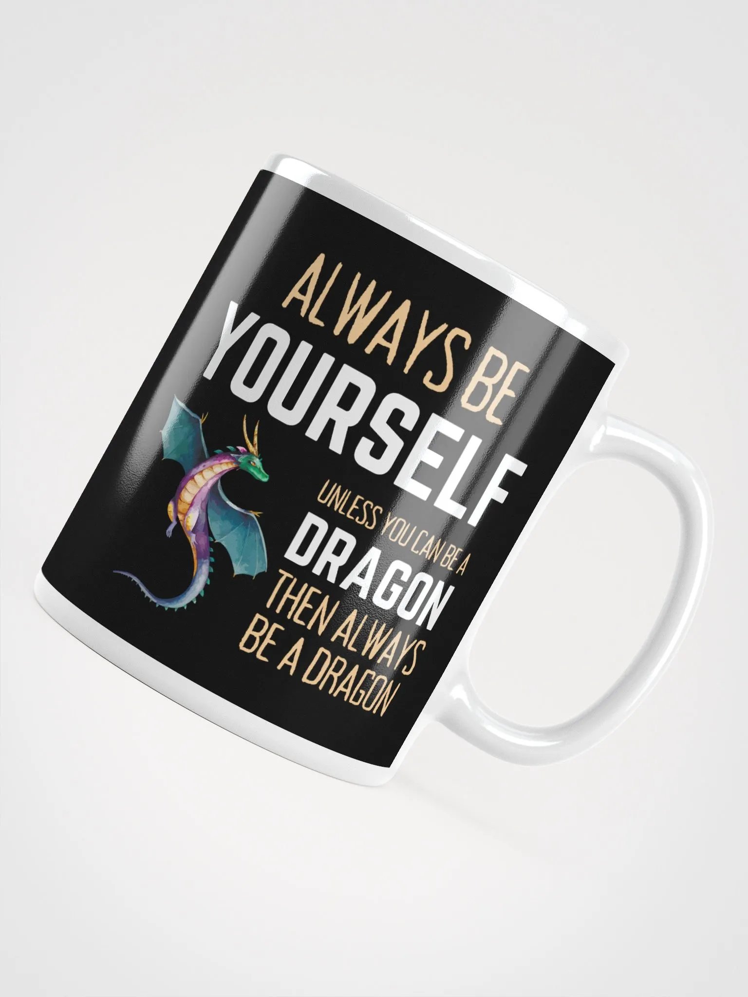 Always Be Yourself Unless You Can Be A Dragon - Glossy Mug product image (4)
