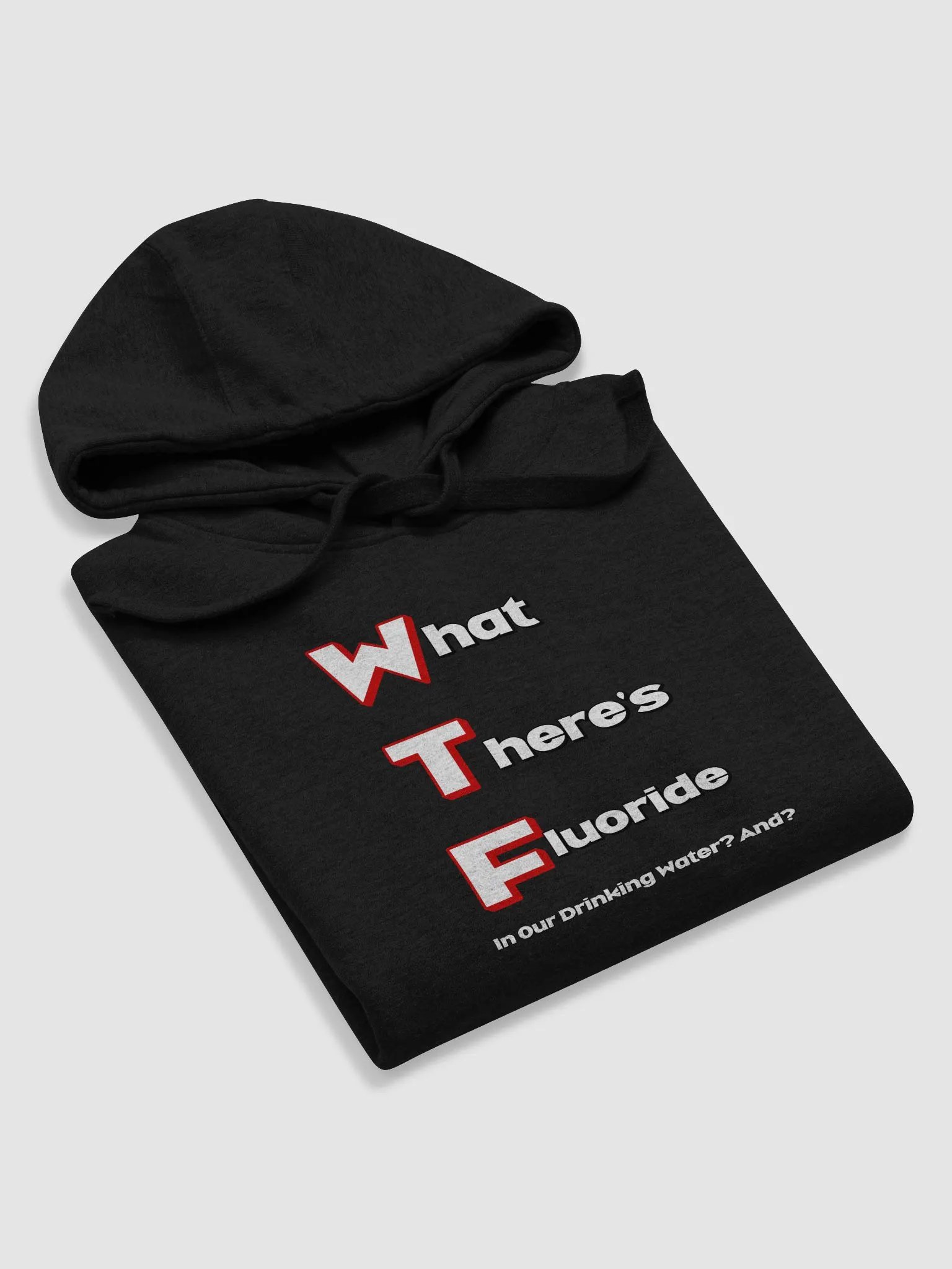 What There's Fluoride In Our Drinking Water? Political Humor Hoodie product image (23)