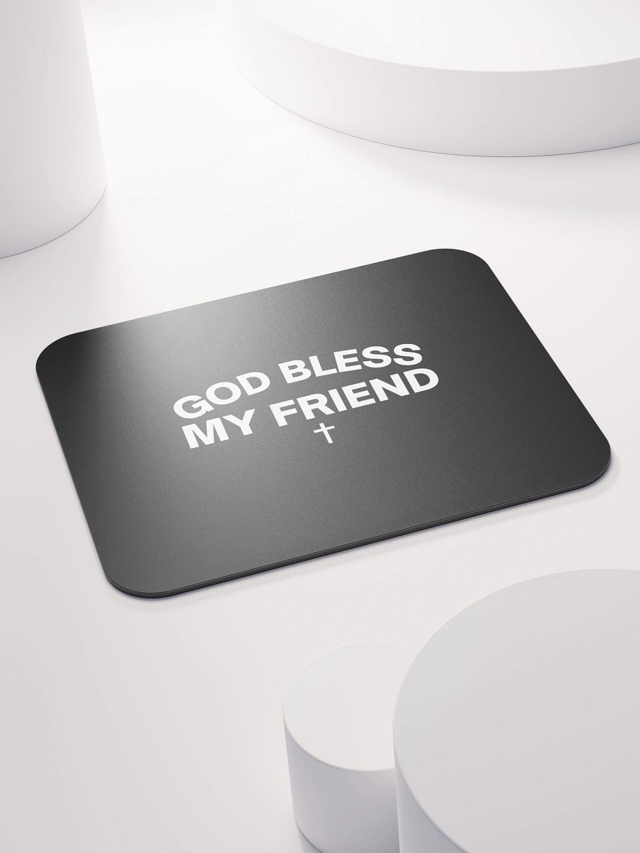 God Bless My Friend Mouse Pad product image (4)