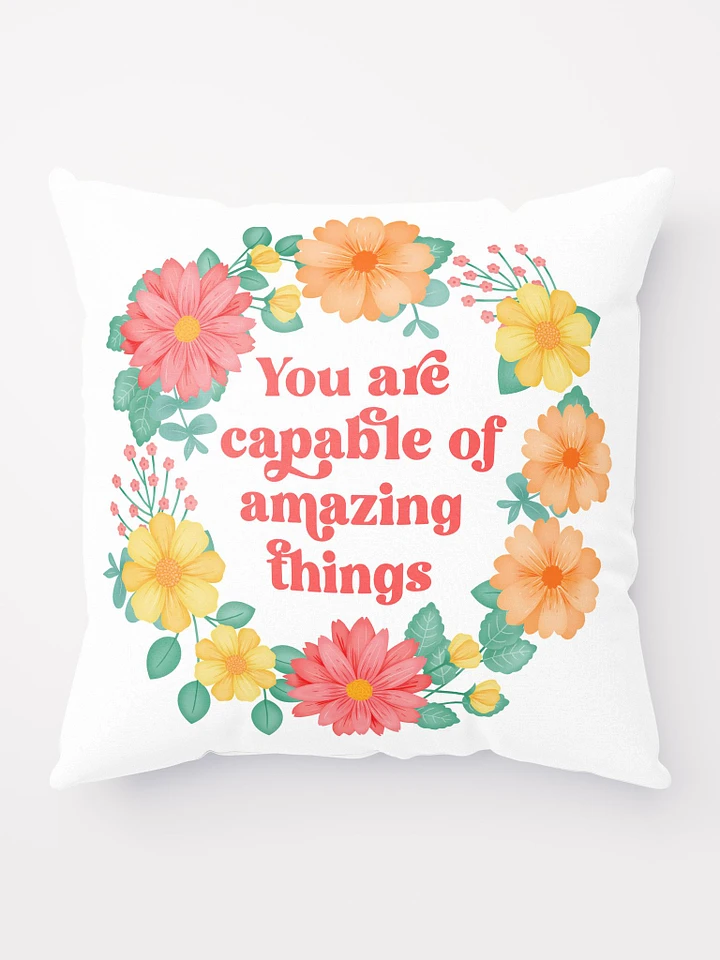 You are capable of amazing things - Motivational Pillow White product image (1)