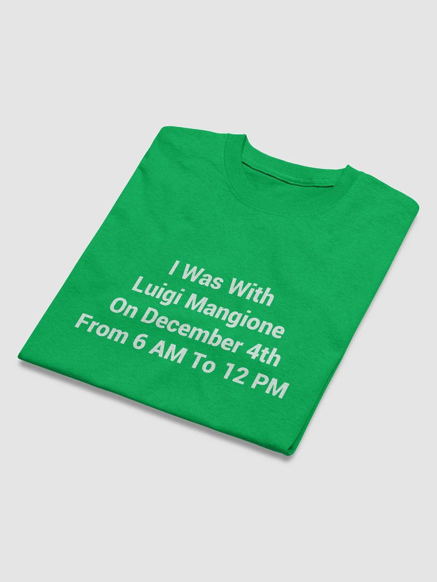 I Was With Luigi Mangione On December 4th From 6 AM To 12 PM T-Shirt product image (3)