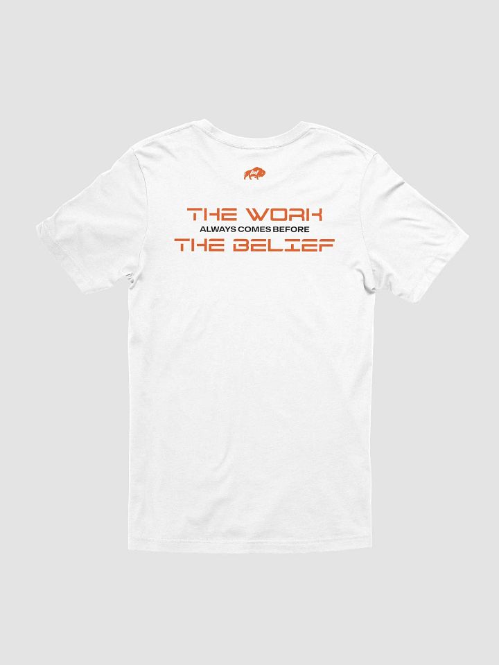 Work Before Belief Tee product image (102)