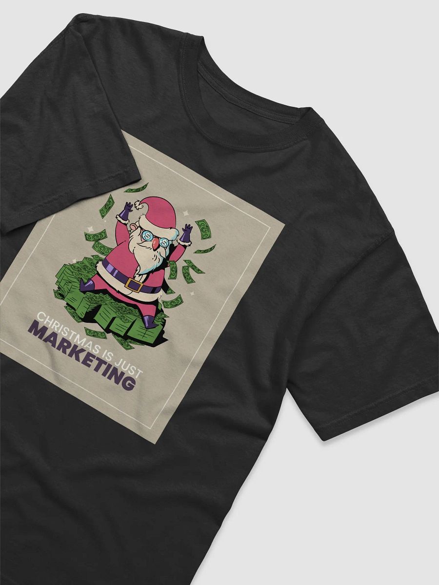 Christmas is Just Marketing T-Shirt - Satirical Comfort for the Festive Skeptic product image (2)
