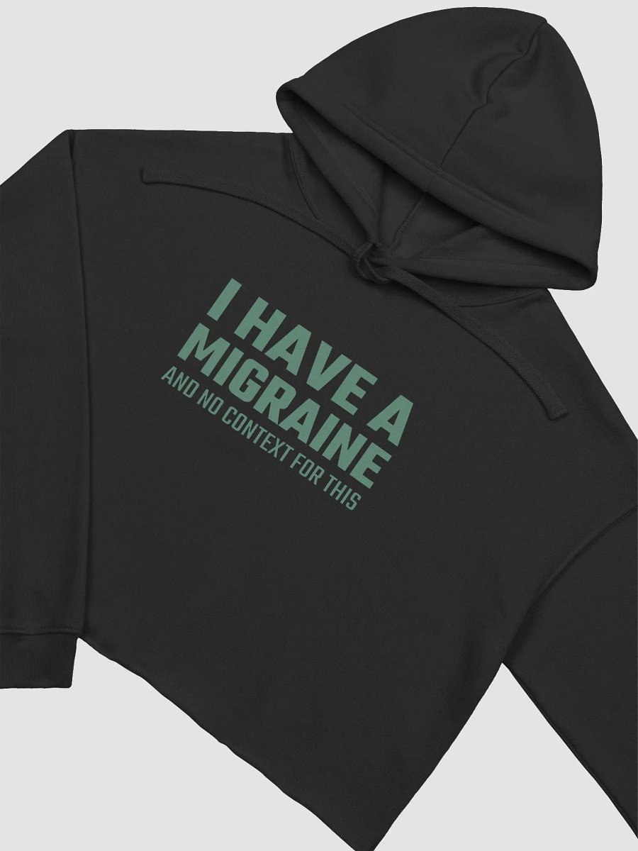 I have a migraine and no context fleece crop hoodie product image (4)