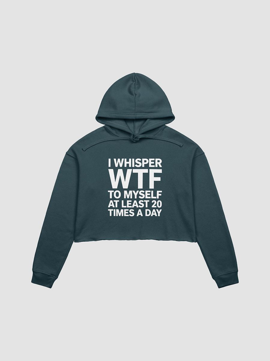 I Whisper Wtf to Myself At Least 20 Times A Day product image (1)
