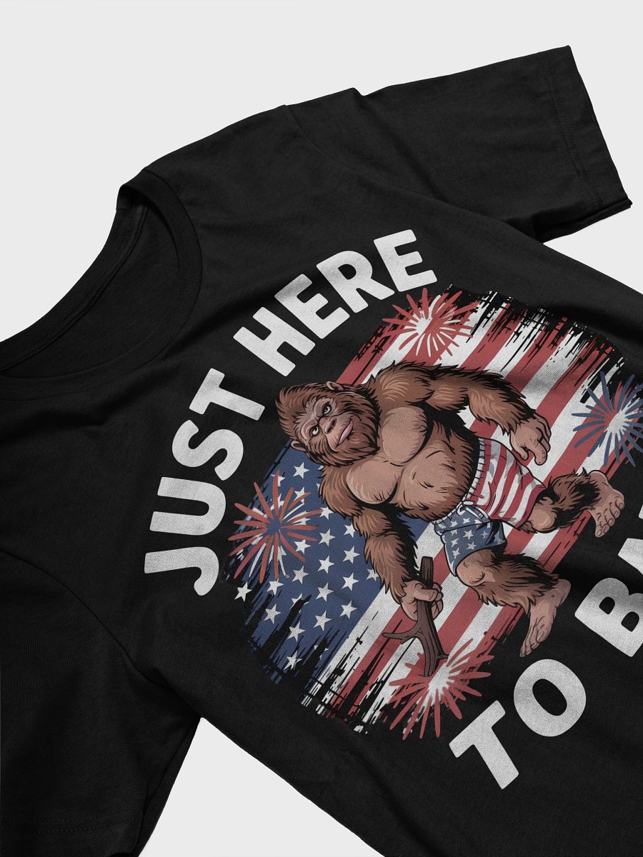 Patriotic Bigfoot Just Here to Bang T-Shirt product image (3)