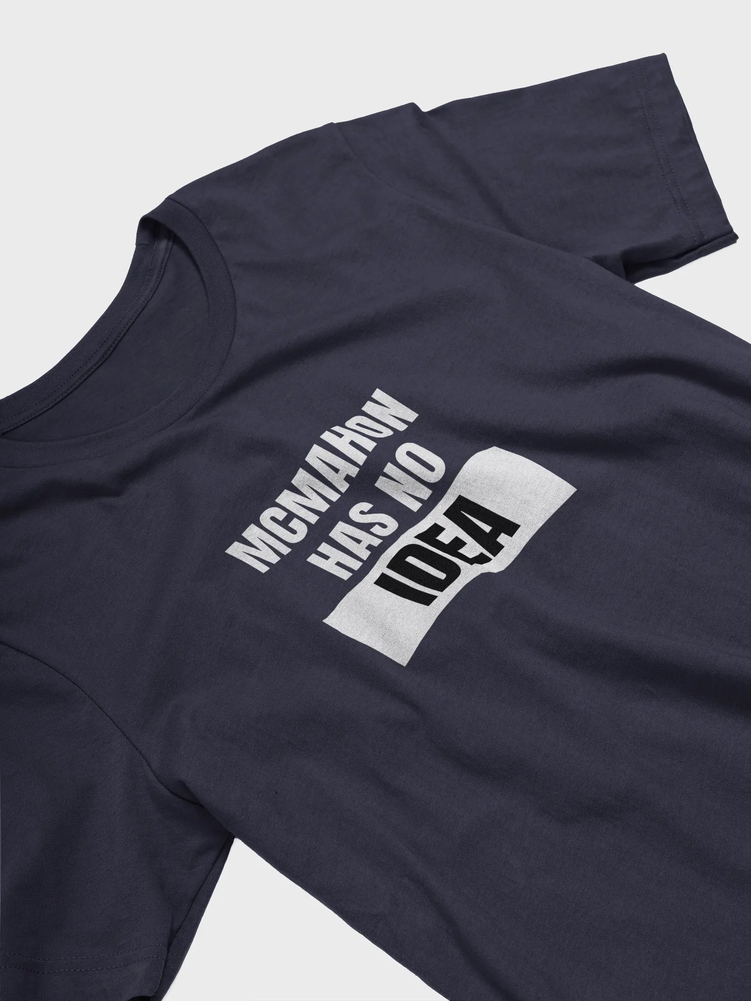 McMahon Has No Idea Tee product image (26)