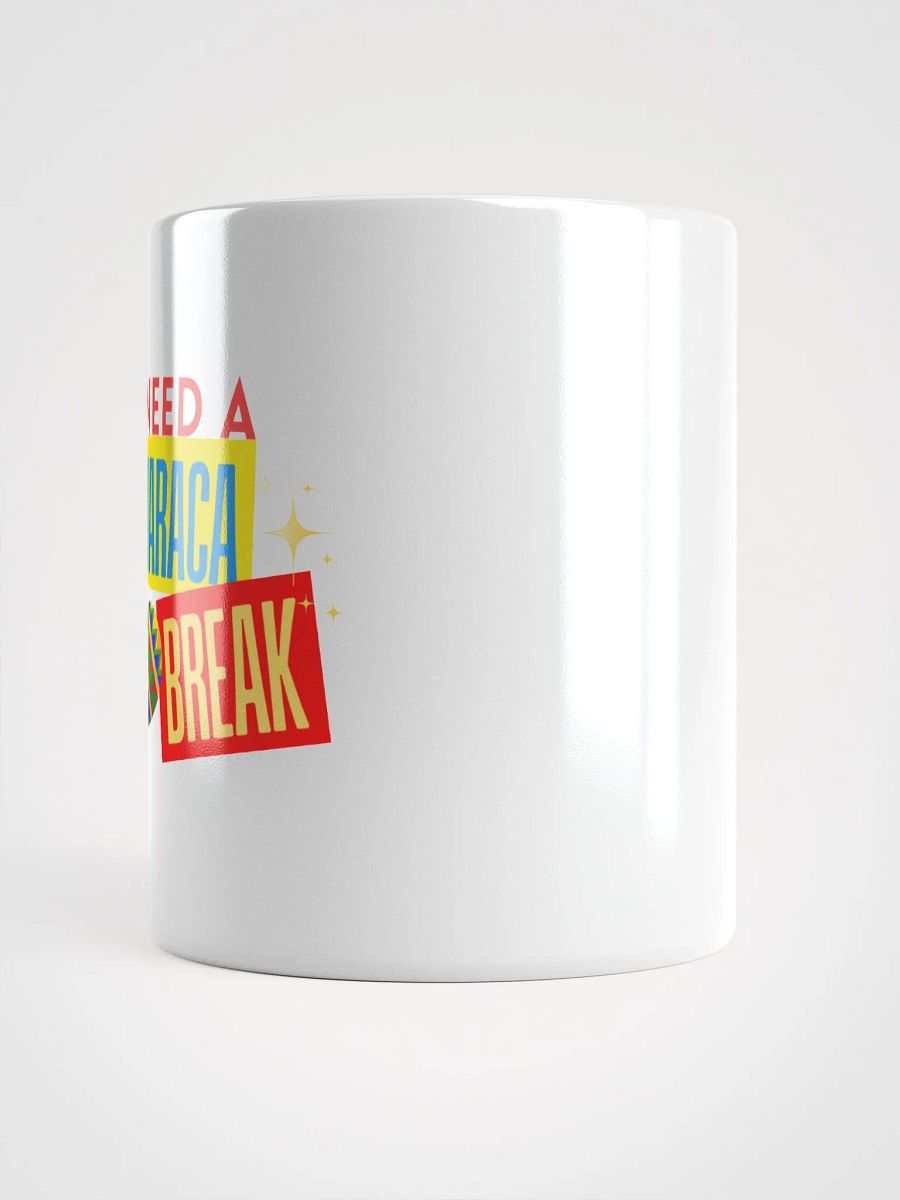 "I Need A Maraca Break" white mug product image (3)
