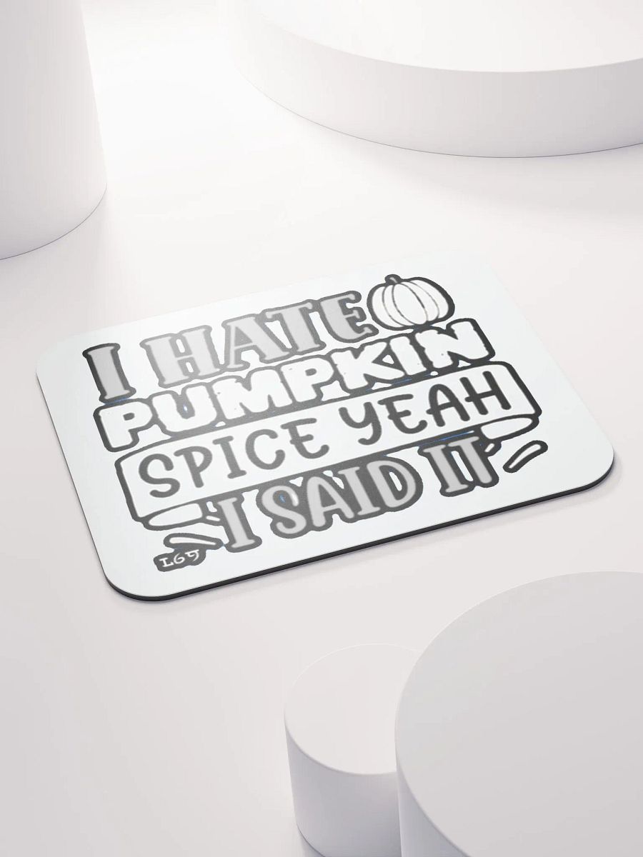 I HATE PUMPKIN SPICE, YEAH I SAID IT product image (4)