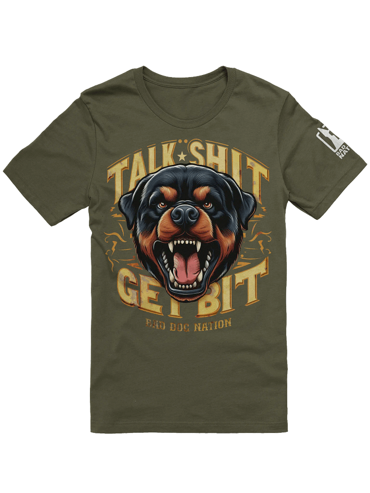 Rottweiler - Talk Sh#t Get Bit - PREMIUM ADULT UNISEX T-SHIRT ***NEW LARGER PRINT product image (7)
