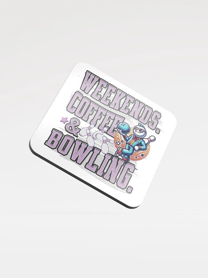 Weekends Coffee And Bowling Vibes Cork Coaster product image (2)