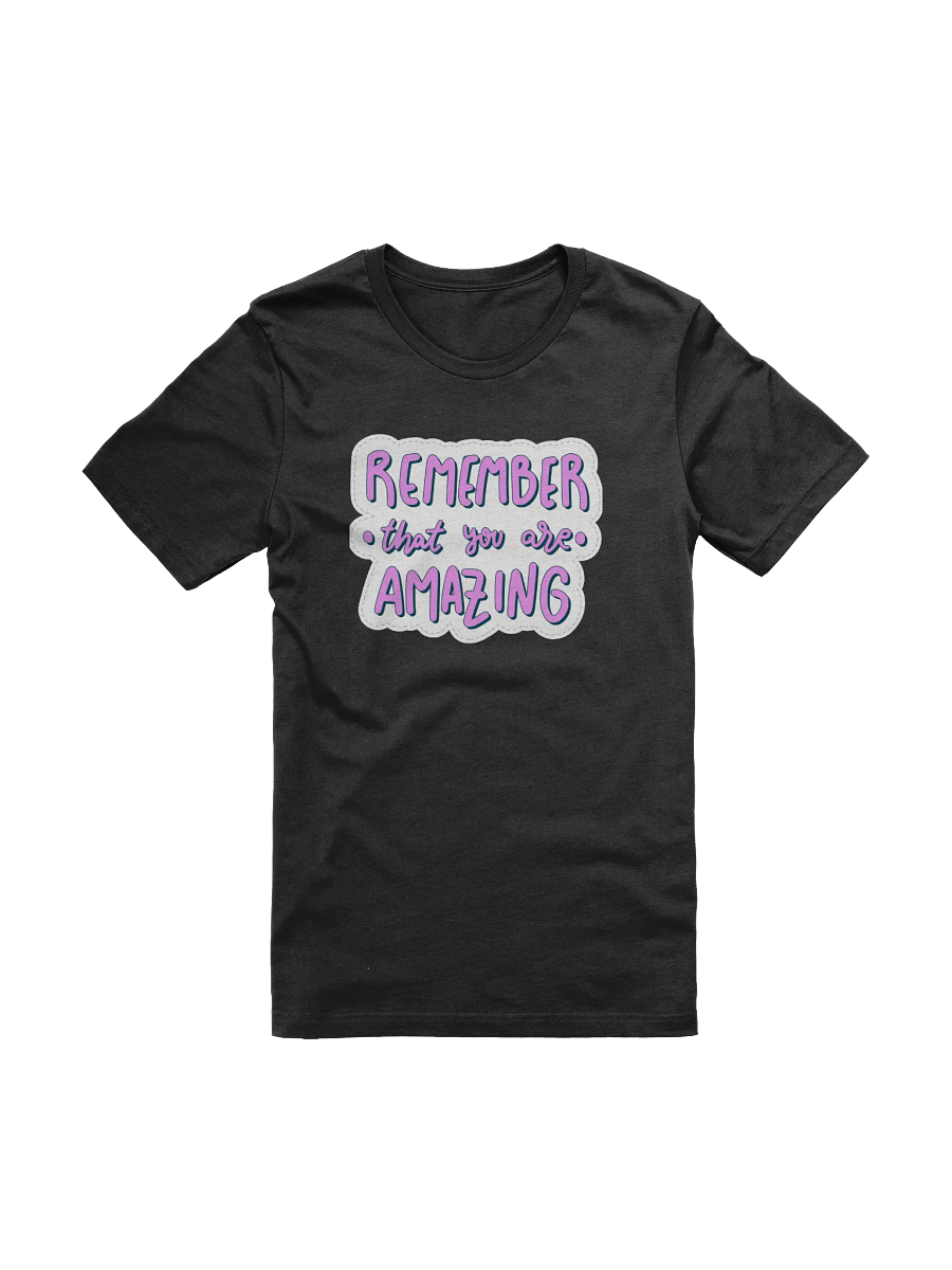 Remember That You Are Amazing Black Unisex T-Shirt product image (9)