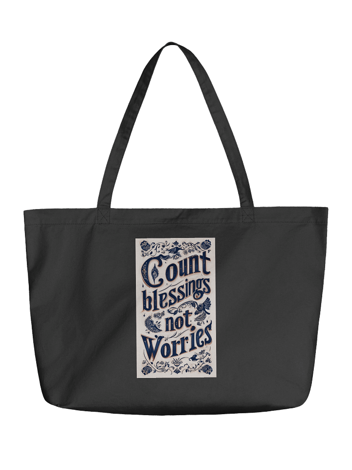 Count Blessings Not Worries DT – Organic Cotton Tote Bag (Wide) product image (1)