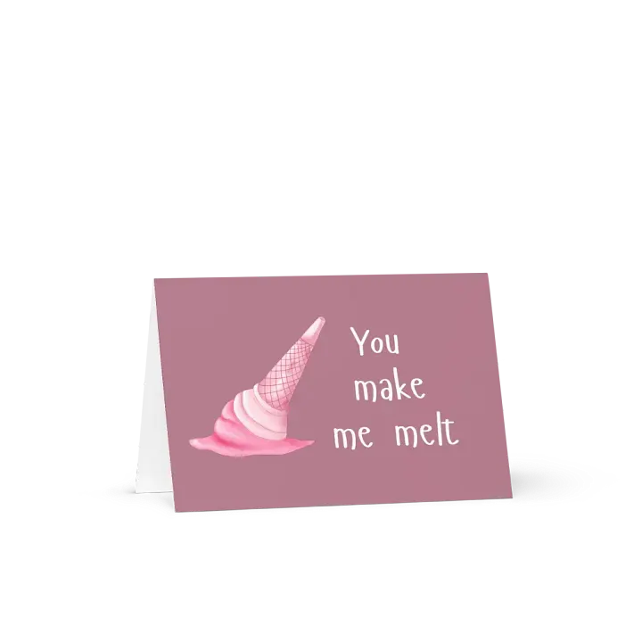 Funny Valentine Card You Make Me Melt product image (2)