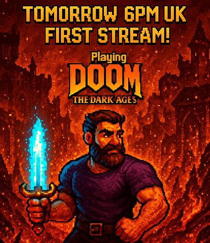 🚨 First stream TOMORROW! 🚨
Kicking things off with DOOM: The Dark Ages
Pixel chaos starts @ 6PM UK
Let’s rip and tear... care...