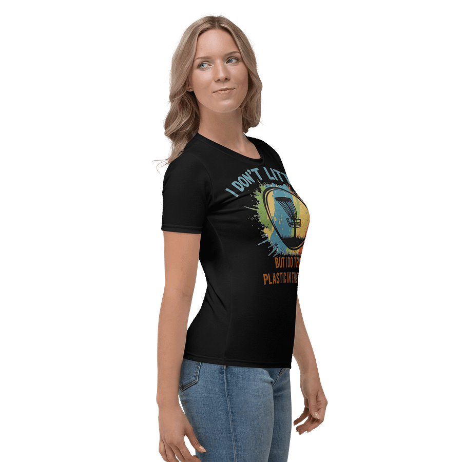 Fancy Lads Women's Black T-shirt "I Don't Litter But I Do Throw Plastic In The Woods" product image (5)