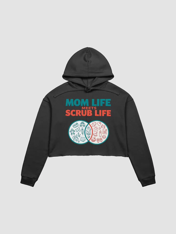 MOM LIFE MEETS SCRUB LIFE Crop Hoodie product image (1)