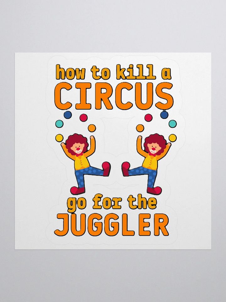 HOW TO KILL A CIRCUS : GO FOR THE JUGGLER product image (1)