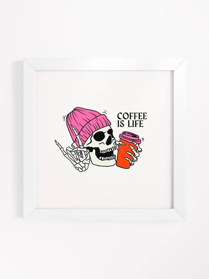 Coffee is Life Framed Print product image (1)