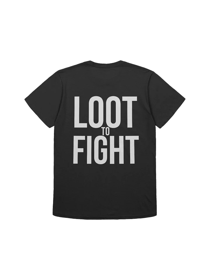 Loot To Fight Double Sided T-Shirt product image (2)