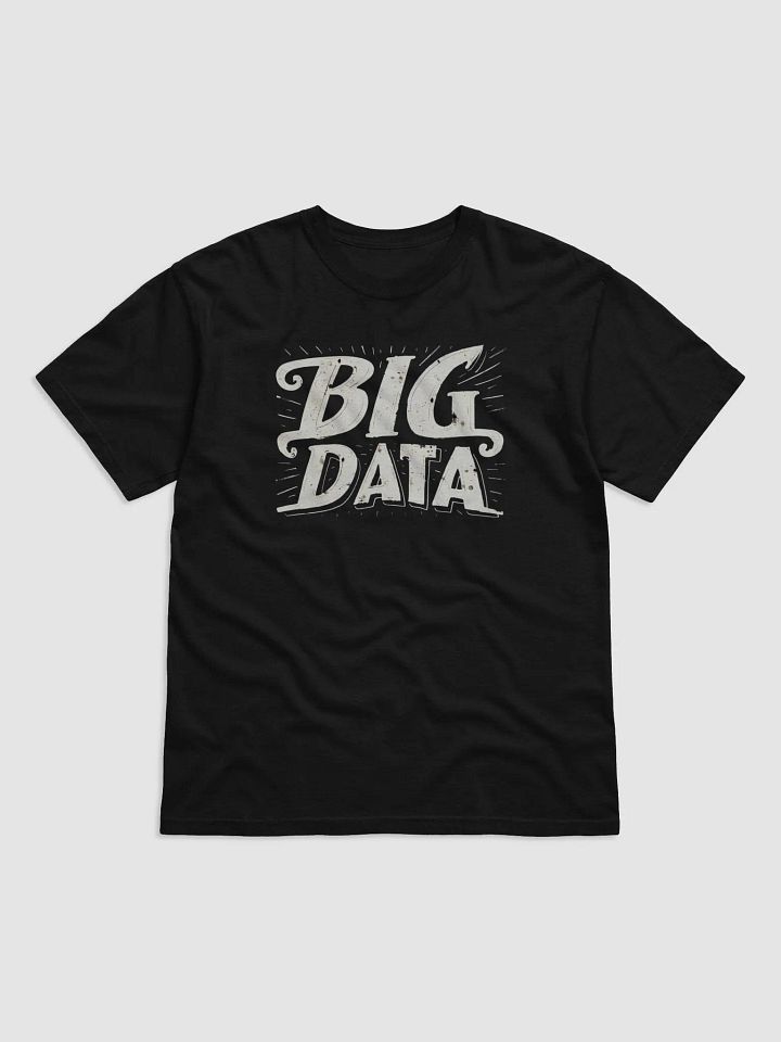 Big Data Design T-Shirt - Data Scientist Design, Hilarious Tech Graphic Tee for Casual Wear product image (5)