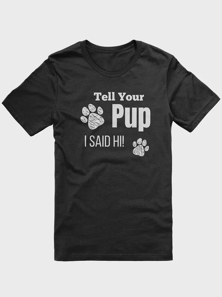 Tell your pup I said hi product image (2)