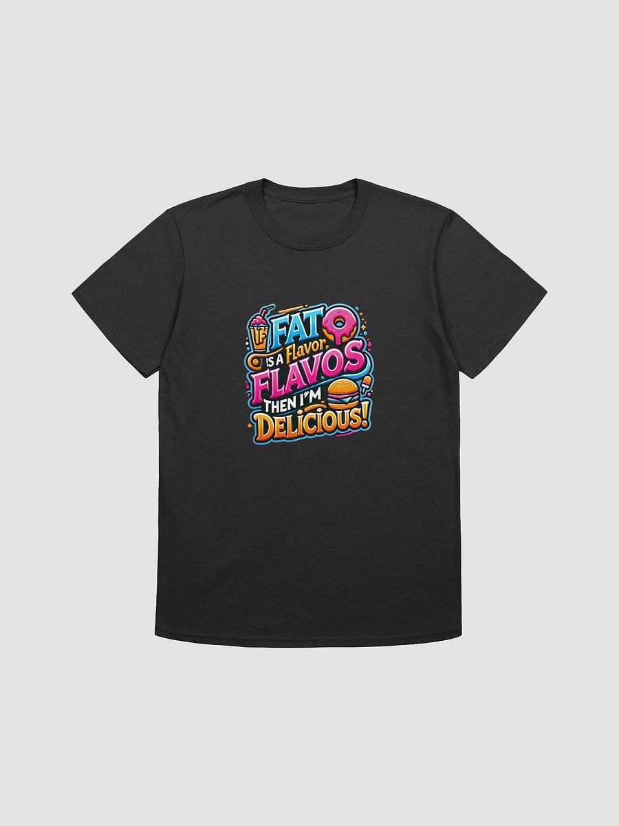 If Fat Is A Flavor! I'm Delicious! product image (1)