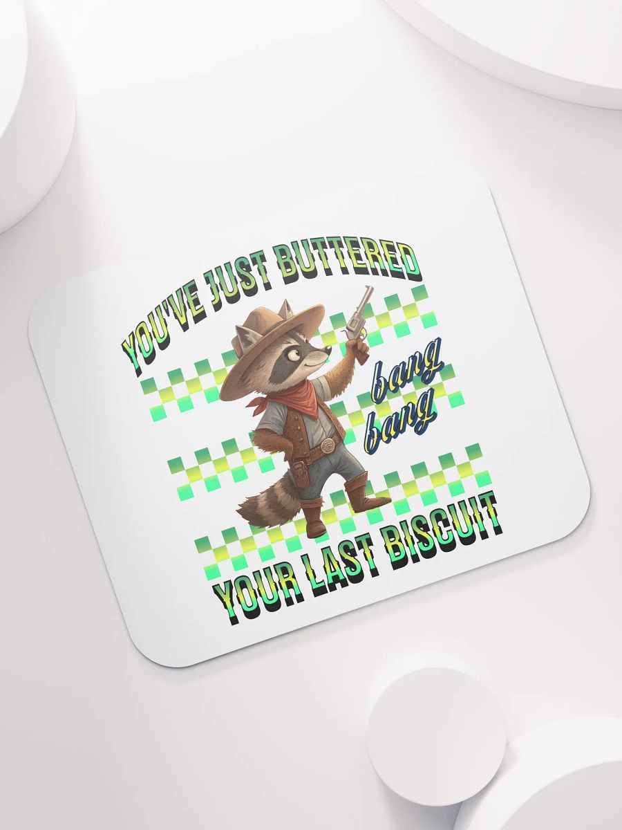 Youve Just Buttered Your Last Biscuit Raccoon Mouse Pad product image (5)